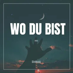 Wo du bist