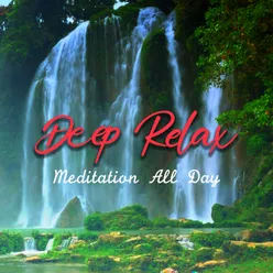 DEEP RELAX Meditation All Day