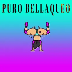 Puro Bellaqueo