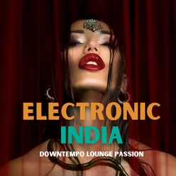 Electronic India Downtempo Lounge Passion