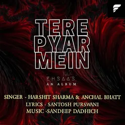 Tere Pyar Mein From "Eshaas"