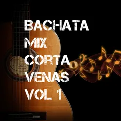 Bachata Mix Corta Venas, Vol.1