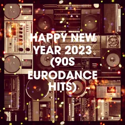 Happy New Year 2023 (90s Eurodance Hits)