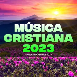 Música Cristiana 2023 Alabanzas Cristianas 2023