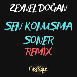 Sen Konuşma Soner Remix