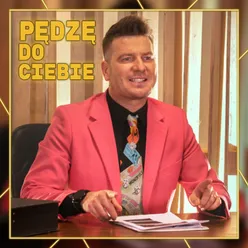 Pędzę do ciebie