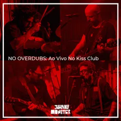 No Overdubs Ao Vivo No Kiss Club