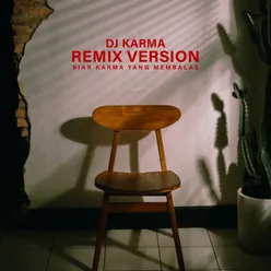 Biar Karma Yang Membalas - Dj Karma Remix