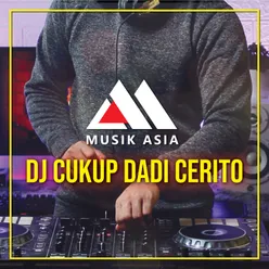 Dj Cukup Dadi Cerito