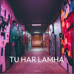 Tu Har Lamha