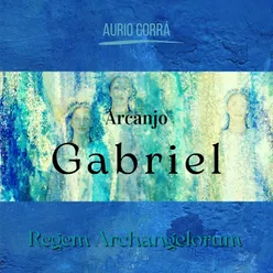 Arcanjo Gabriel Regem Archangelorum