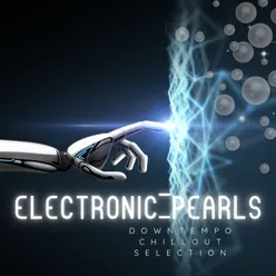 Electronic Pearls Downtempo Chillout Selection