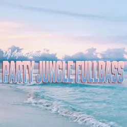 Party Jungle Fullbass