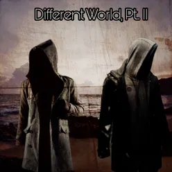 Different World, Pt. II