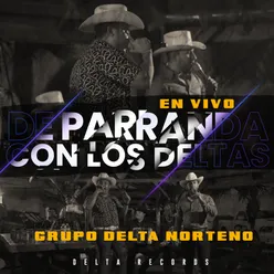 De Parranda Con Los Deltas En Vivo