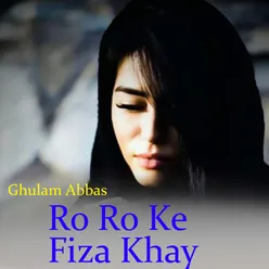 Ro Ro Ke Fiza Khay