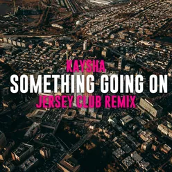 Something Going On Jersey Club Remix