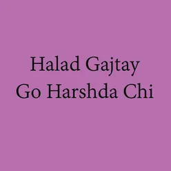 Halad Gajtay Go Harshda Chi