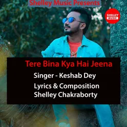 Tere Bina Kya Hai Jeena