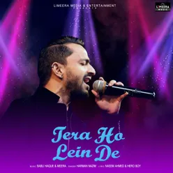 Tera Ho Lein De