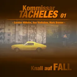 Kommissar Tacheles Folge 01 - Knall auf Fall