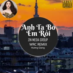 Anh Ta Bỏ Em Rồi WRC Remix