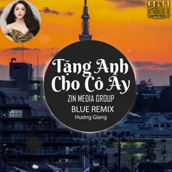 Tặng Anh Cho Cô Ấy Blue Remix