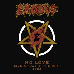No Love Live, At Day In The Dirt, 1984
