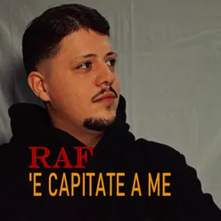 'E capitate a me