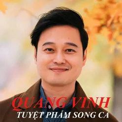 Tuyệt Phẩm Song Ca Của Ca Sĩ Quang Vinh