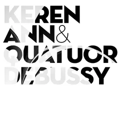 Keren Ann & Quatuor Debussy Reedition