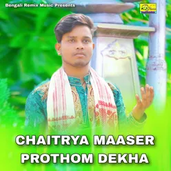 CHAITRYA MAASER PROTHOM DEKHA