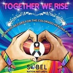 Together We Rise A Charity Record For The Colorado Healing Fund