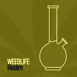 Weedlife Riddim