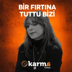 Bir Fırtına Tuttu Bizi #KarmaAkustik