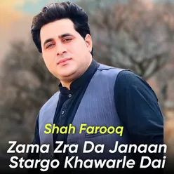 Zama Zra Da Janaan Stargo Khawarle Dai