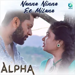 Nanna Ninna Ee Milana From "Alpha"