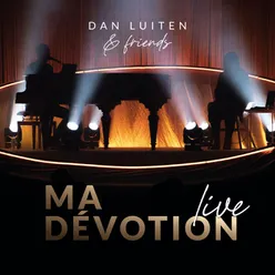 Ma Dévotion Live, Dan Luiten & Friends