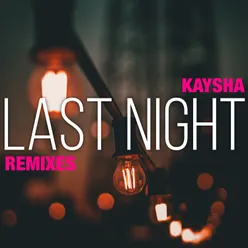 Last Night Remixes