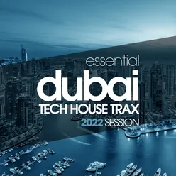 Essential Dubai Tech House Trax 2022 Session