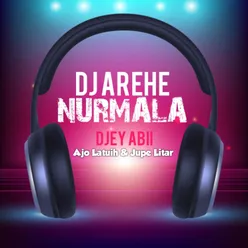 Dj Arehe Nurmala