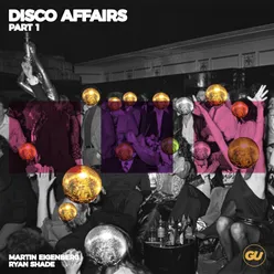 Disco Affairs, Pt. 1