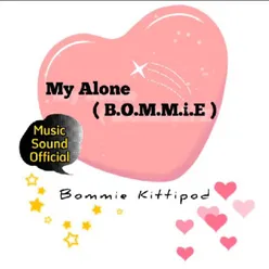 MY ALONE (B.O.M.M.I.E)