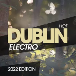 Hot Dublin Electro 2022 Edition