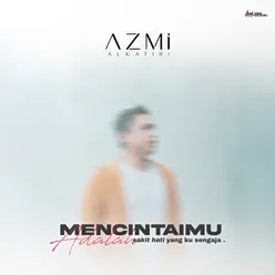 Mencintaimu Adalah Sakit Hati Yang Ku Sengaja