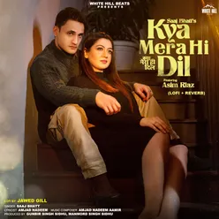 Kya Mera Hi Dil Lofi + Reverb