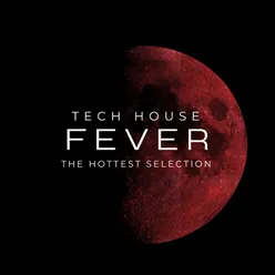 Tech House Fever The Hottest Selection