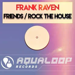 Friends / Rock the House