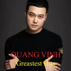 Greatest Hits Of Quang Vinh
