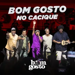 Bom Gosto No Cacique Ao Vivo